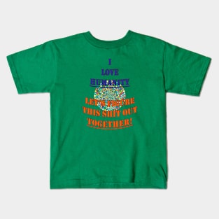 I Love Humanity Kids T-Shirt